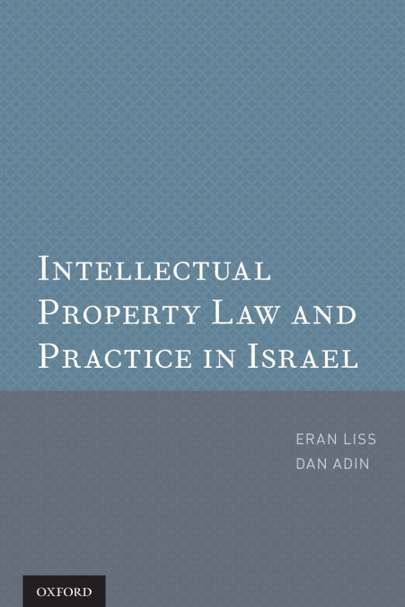 INTELLECTUAL PROPERTY LAW AND PRACTICE IN ISRAEL