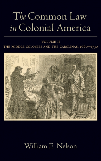 COMMON LAW IN COLONIAL AMERICA, VOLUME II