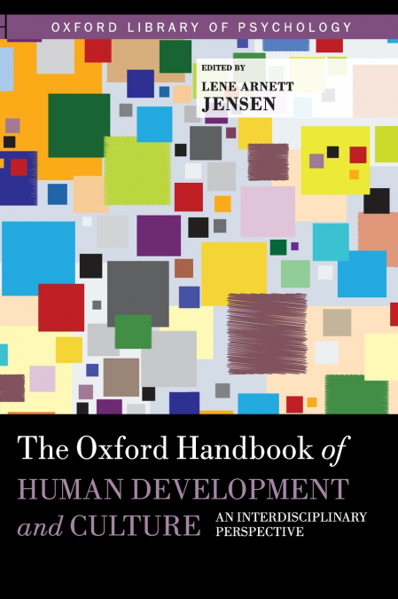 THE OXFORD HANDBOOK OF HUMAN DEVELOPMENT AND CULTURE
