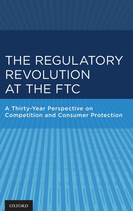 REGULATORY REVOLUTION AT THE FTC