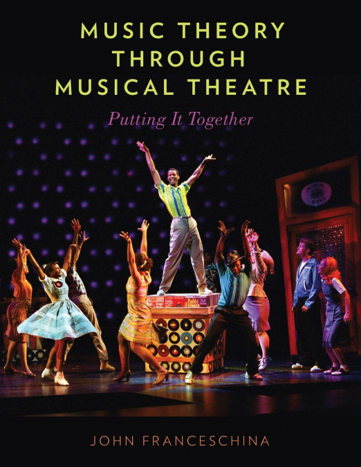 MUSIC THEORY THROUGH MUSICAL THEATRE