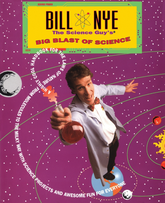 BILL NYE THE SCIENCE GUY?S BIG BLAST OF SCIENCE