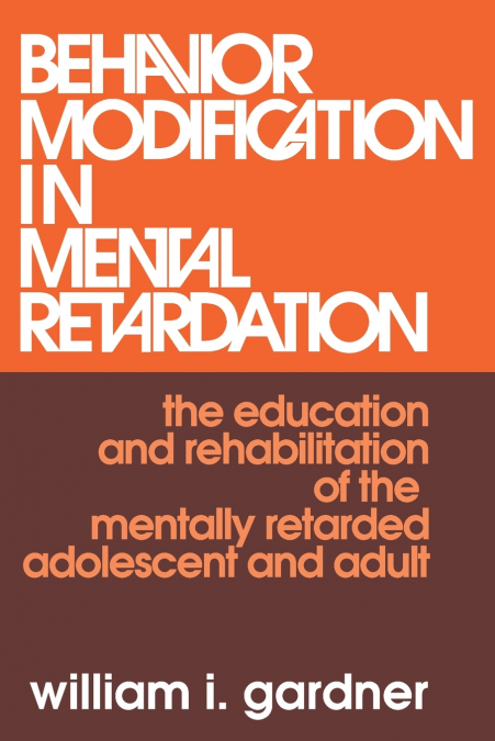 BEHAVIOR MODIFICATION IN MENTAL RETARDATION