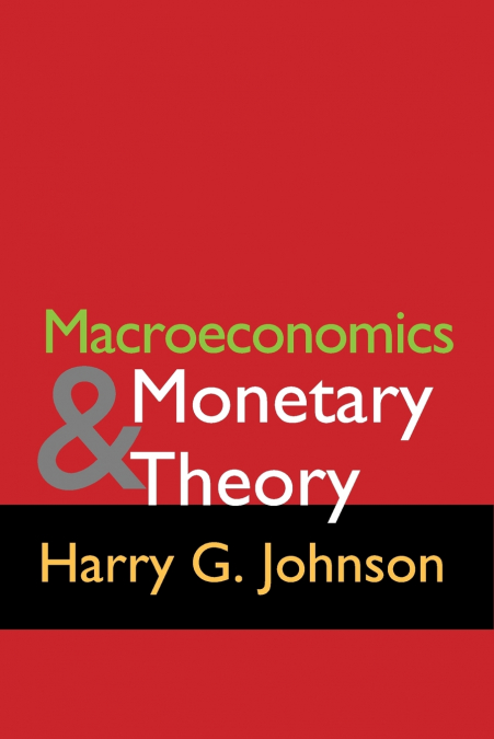 MACROECONOMICS AND MONETARY THEORY