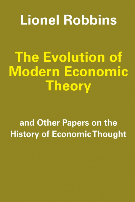 THE EVOLUTION OF MODERN ECONOMIC THEORY