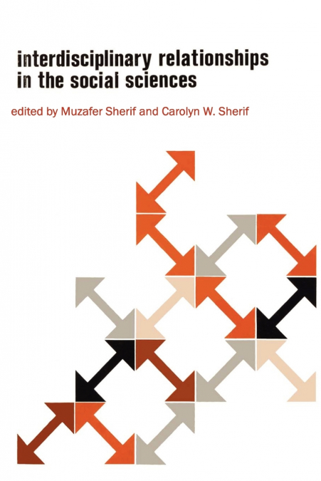 INTERDISCIPLINARY RELATIONSHIPS IN THE SOCIAL SCIENCES