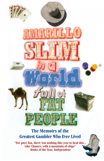 AMARILLO SLIM IN A WORLD FULL OF FAT PEO