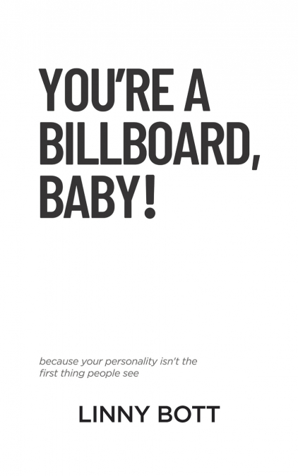 YOU?RE A BILLBOARD, BABY!