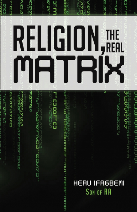 RELIGION, THE REAL MATRIX