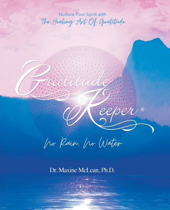 GRATITUDE KEEPER� NO RAIN NO WATER