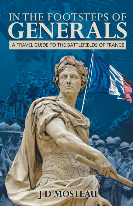 IN THE FOOTSTEPS OF GENERALS