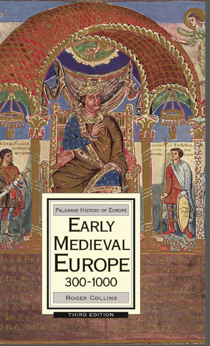 EARLY MEDIEVAL EUROPE, 300-1000
