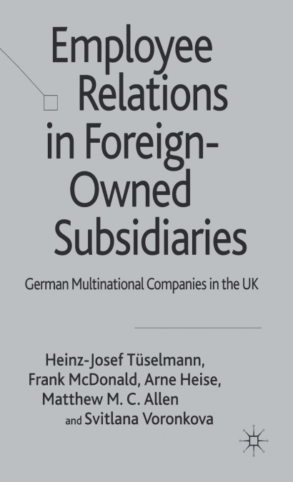 EMPLOYEE RELATIONS IN FOREIGN-OWNED SUBSIDIARIES