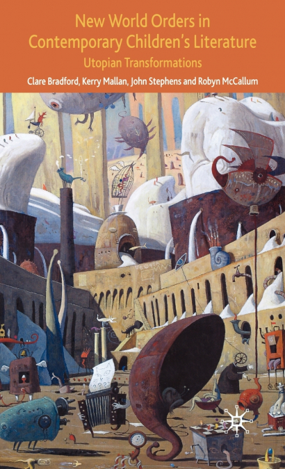 NEW WORLD ORDERS IN CONTEMPORARY CHILDREN?S LITERATURE