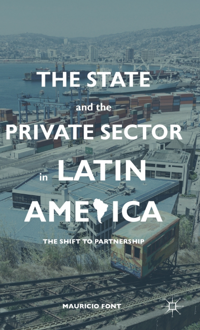THE STATE AND THE PRIVATE SECTOR IN LATIN AMERICA
