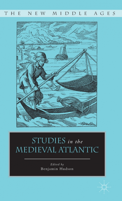 STUDIES IN THE MEDIEVAL ATLANTIC