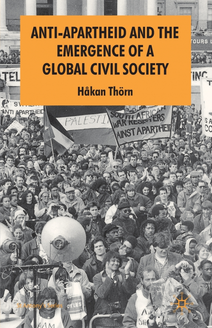 ANTI-APARTHEID AND THE EMERGENCE OF A GLOBAL CIVIL SOCIETY