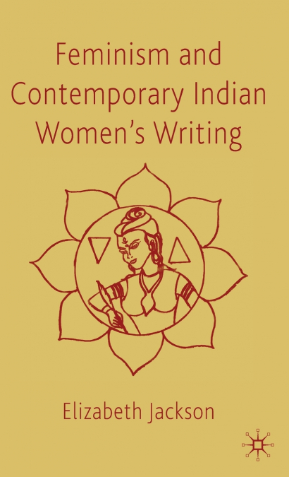 FEMINISM AND CONTEMPORARY INDIAN WOMEN?S WRITING