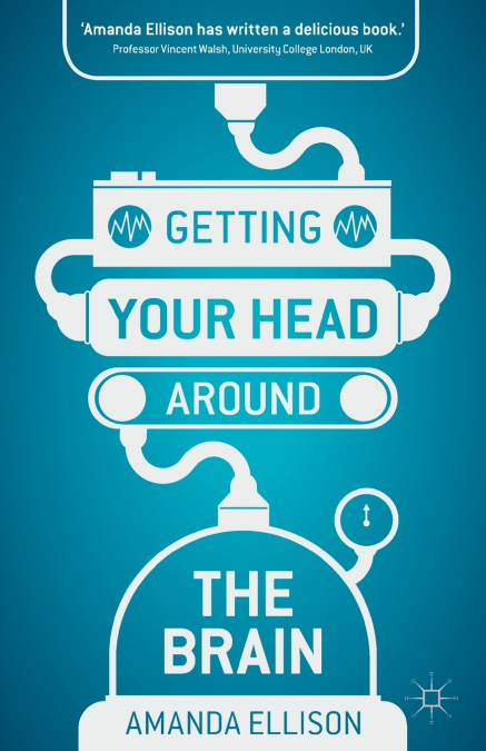 GETTING YOUR HEAD AROUND THE BRAIN