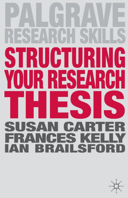 STRUCTURING YOUR RESEARCH THESIS