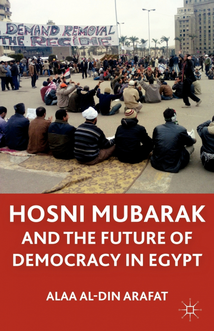 HOSNI MUBARAK AND THE FUTURE OF DEMOCRACY