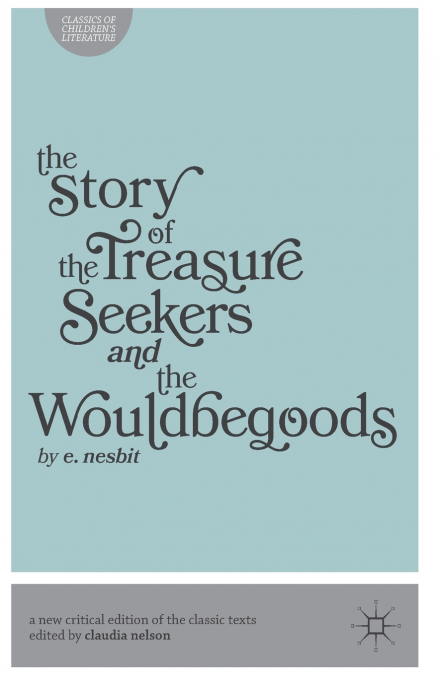 THE STORY OF THE TREASURE SEEKERS AND THE WOULDBEGOODS