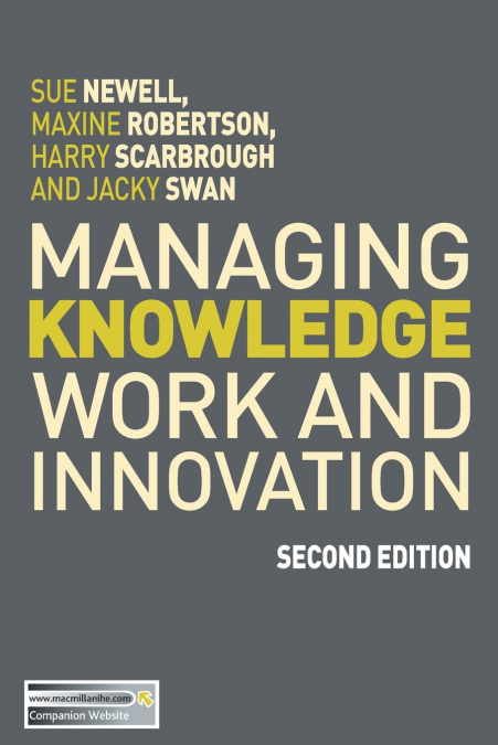 MANAGING KNOWLEDGE WORK AND INNOVATION