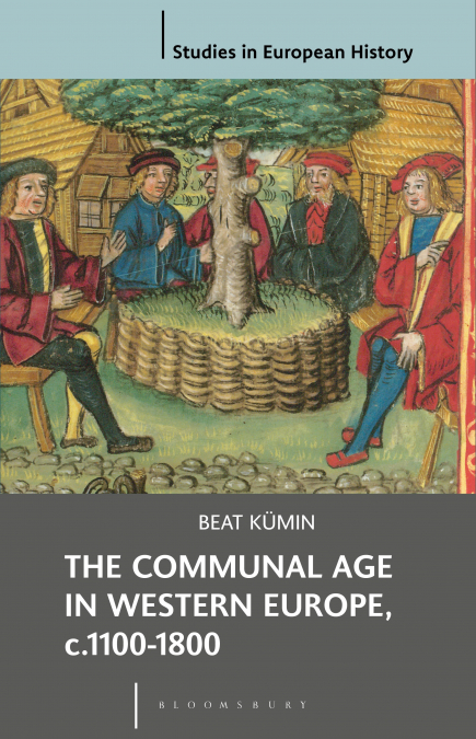 THE COMMUNAL AGE IN WESTERN EUROPE, C.1100-1800