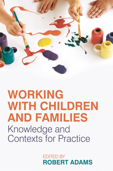 WORKING WITH CHILDREN AND FAMILIES