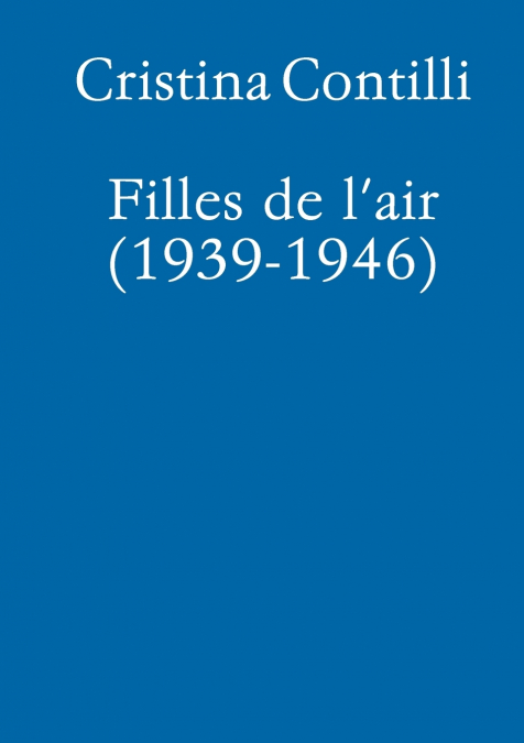 FILLES DE L?AIR (1939-1945)