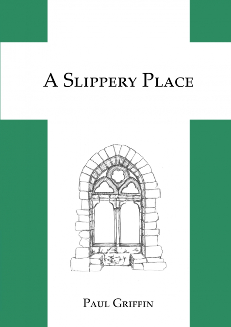 A SLIPPERY PLACE
