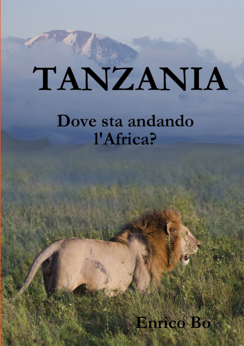 TANZANIA. DOVE STA ANDANDO L?AFRICA?