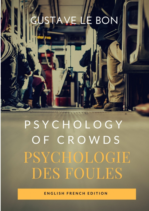 PSYCHOLOGY OF CROWDS / PSYCHOLOGIE DES FOULES (ENGLISH FRENC