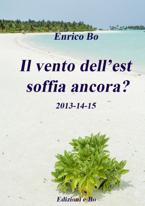 IL VENTO DELL?EST SOFFIA ANCORA? 2013-14-15