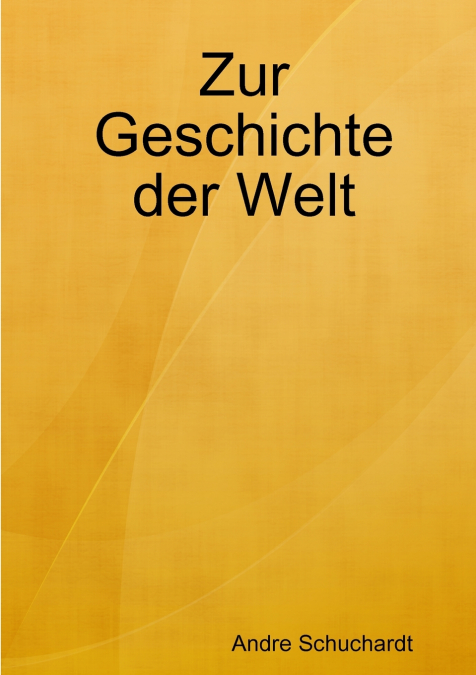 ZUR GESCHICHTE DER WELT