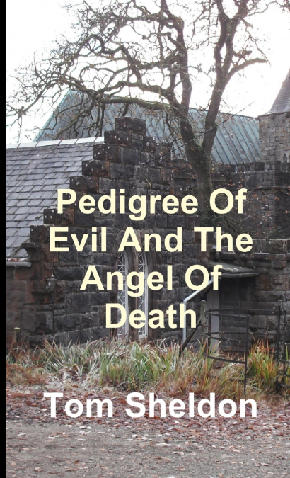 PEDIGREE OF EVIL AND THE ANGEL OF DEATH
