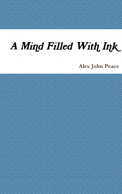 A MIND FILLED WITH INK