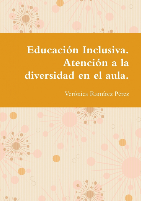 EDUCACION INCLUSIVA. ATENCION A LA DIVERSIDAD EN EL AULA.