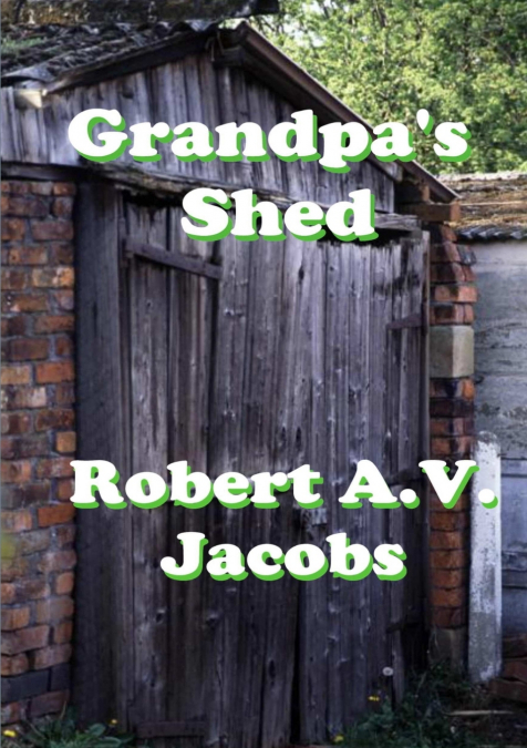 GRANDPA?S SHED