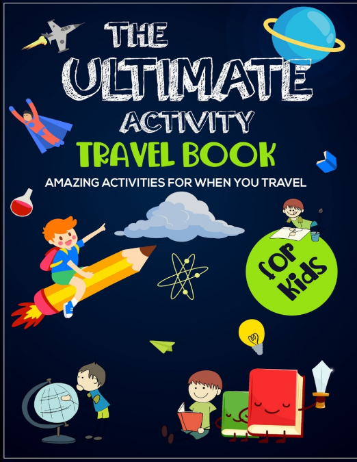 THE ULTIMATE ACTIVITY TRAVEL BOOK FOR KIDS