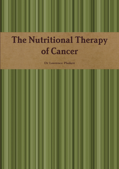 THE NUTRITIONAL THERAPY OF CANCER