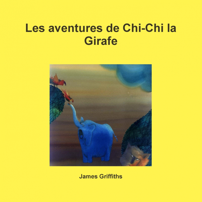 LES AVENTURES DE CHI-CHI LA GIRAFE