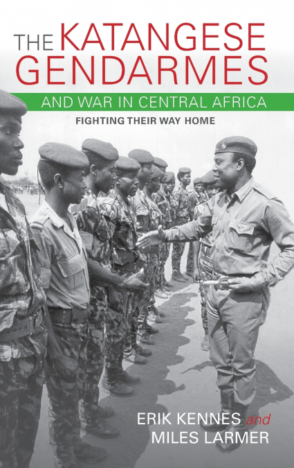 KATANGESE GENDARMES AND WAR IN CENTRAL AFRICA