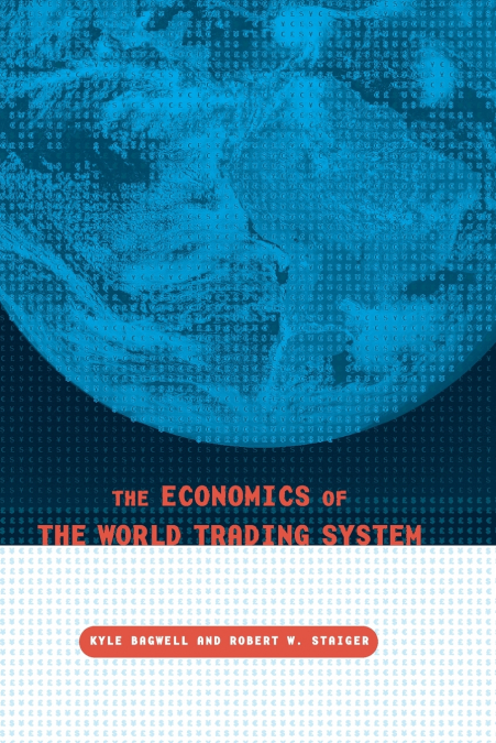 THE ECONOMICS OF THE WORLD TRADING SYSTEM