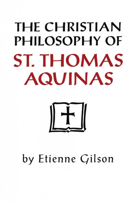 CHRISTIAN PHILOSOPHY OF ST. THOMAS AQUINAS