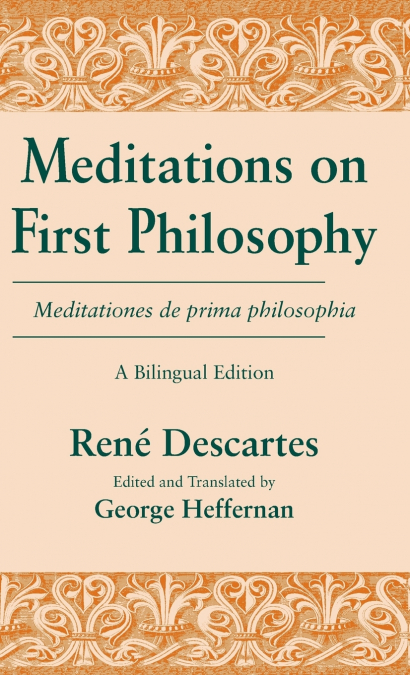 MEDITATIONS ON FIRST PHILOSOPHY/ MEDITATIONES DE PRIMA PHILO