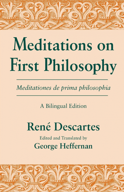 MEDITATIONS ON FIRST PHILOSOPHY/ MEDITATIONES DE PRIMA PHILO