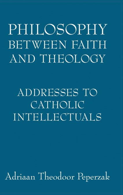 PHILOSOPHY BETWEEN FAITH AND THEOLOGY