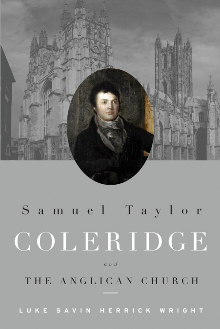 SAMUEL TAYLOR COLERIDGE AND THE ANGLICAN CHURCH