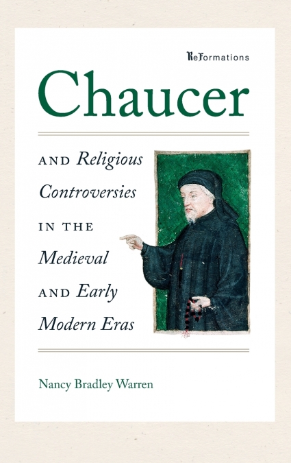 CHAUCER AND RELIGIOUS CONTROVERSIES IN THE MEDIEVAL AND EARL